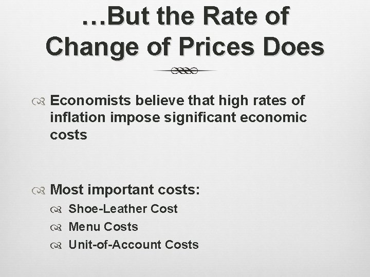 …But the Rate of Change of Prices Does Economists believe that high rates of