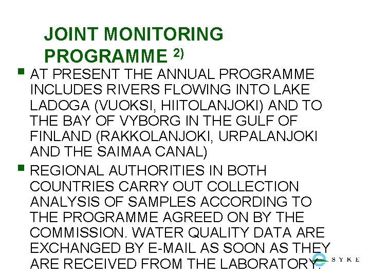 JOINT MONITORING PROGRAMME 2) § AT PRESENT THE ANNUAL PROGRAMME INCLUDES RIVERS FLOWING INTO