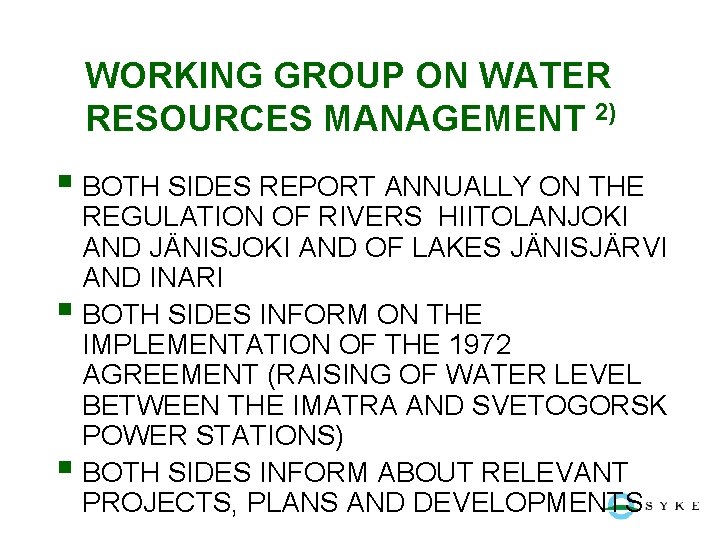 WORKING GROUP ON WATER RESOURCES MANAGEMENT 2) § BOTH SIDES REPORT ANNUALLY ON THE
