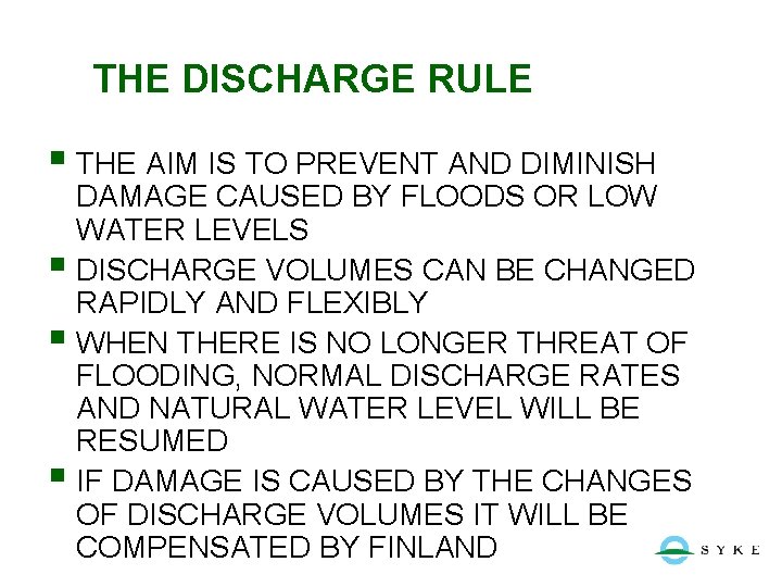 THE DISCHARGE RULE § THE AIM IS TO PREVENT AND DIMINISH DAMAGE CAUSED BY