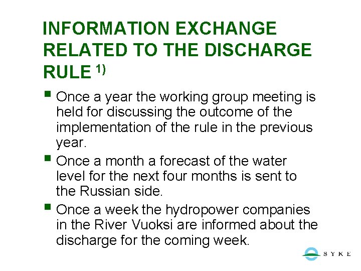 INFORMATION EXCHANGE RELATED TO THE DISCHARGE RULE 1) § Once a year the working