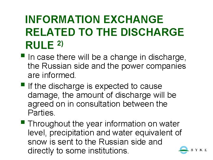INFORMATION EXCHANGE RELATED TO THE DISCHARGE RULE 2) § In case there will be