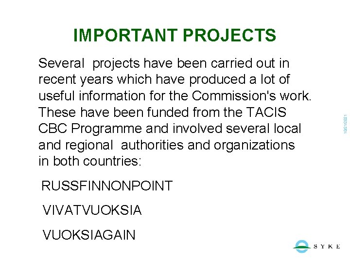 Several projects have been carried out in recent years which have produced a lot