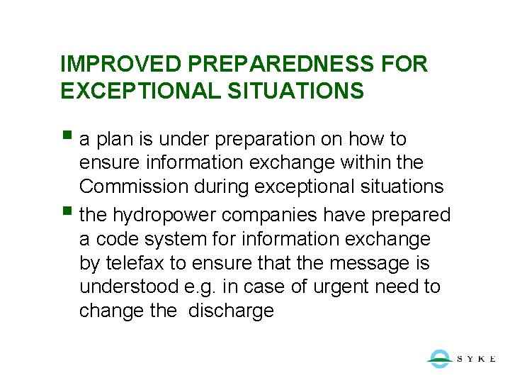 IMPROVED PREPAREDNESS FOR EXCEPTIONAL SITUATIONS § a plan is under preparation on how to