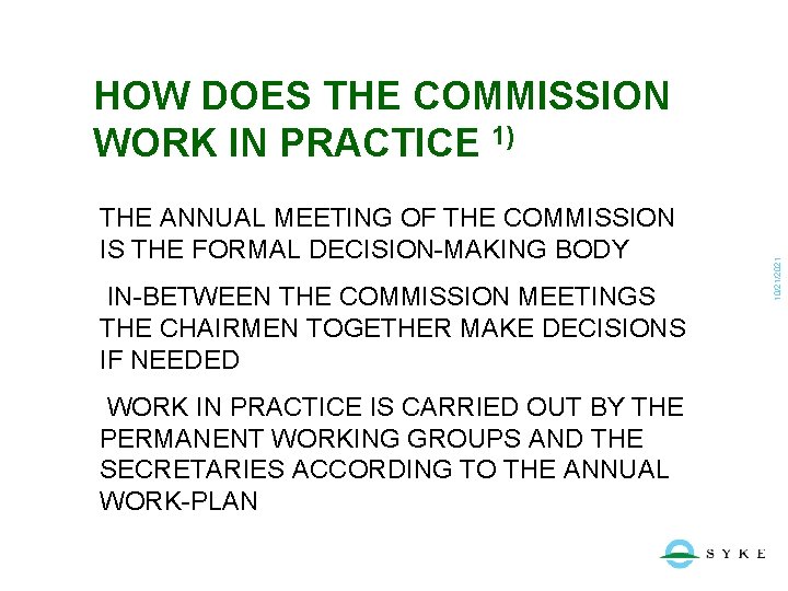 THE ANNUAL MEETING OF THE COMMISSION IS THE FORMAL DECISION-MAKING BODY IN-BETWEEN THE COMMISSION