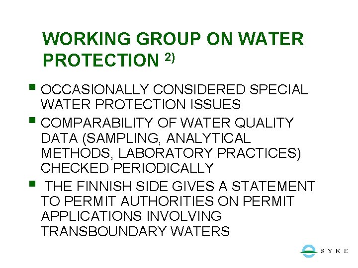 WORKING GROUP ON WATER PROTECTION 2) § OCCASIONALLY CONSIDERED SPECIAL WATER PROTECTION ISSUES §