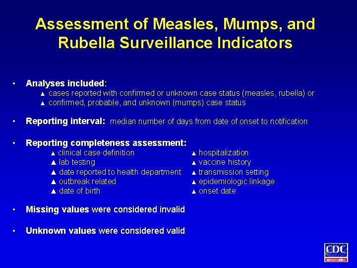 Assessment of Measles, Mumps, and Rubella Surveillance Indicators • Analyses included: ▲ ▲ cases