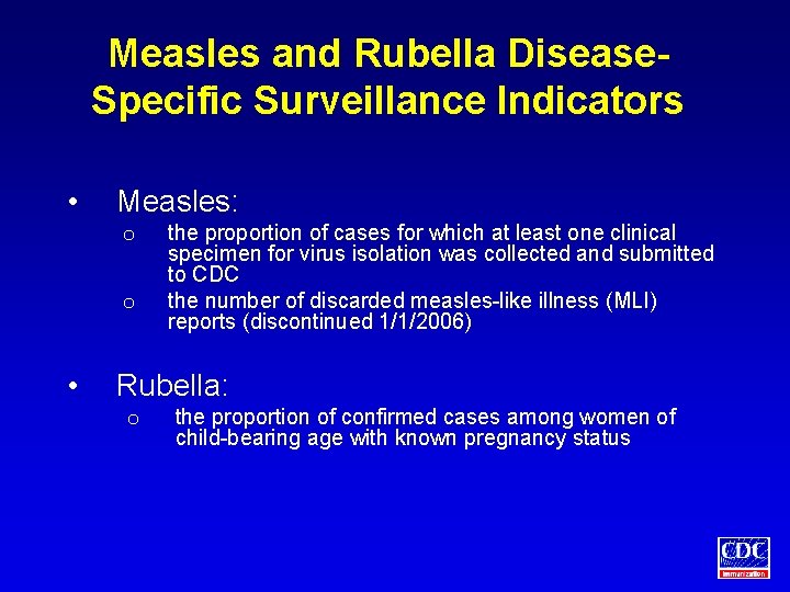 Measles and Rubella Disease. Specific Surveillance Indicators • Measles: o o • the proportion