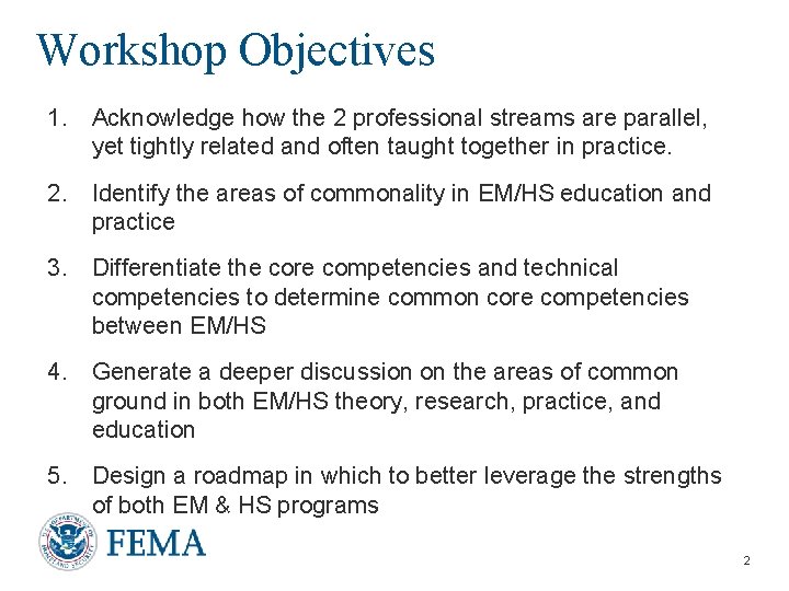 Workshop Objectives 1. Acknowledge how the 2 professional streams are parallel, yet tightly related