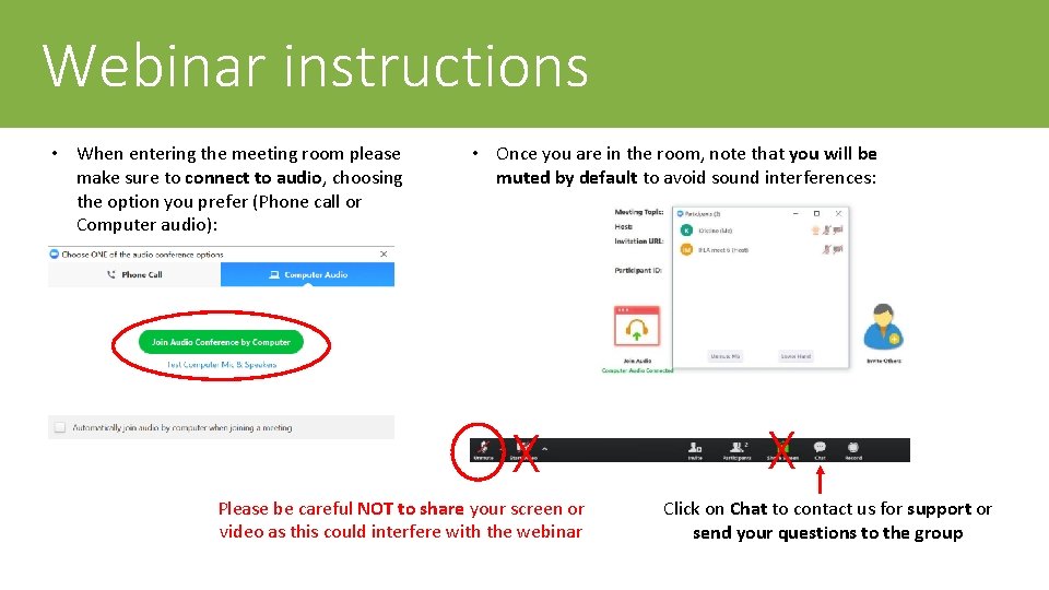 Webinar instructions • When entering the meeting room please make sure to connect to