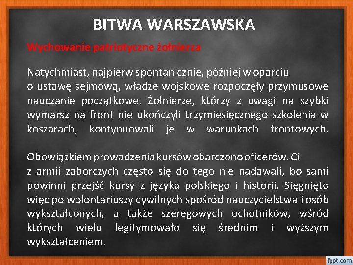 BITWA WARSZAWSKA Wychowanie patriotyczne żołnierza Natychmiast, najpierw spontanicznie, później w oparciu o ustawę sejmową,