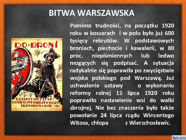 BITWA WARSZAWSKA Pomimo trudności, na początku 1920 roku w koszarach i w polu było