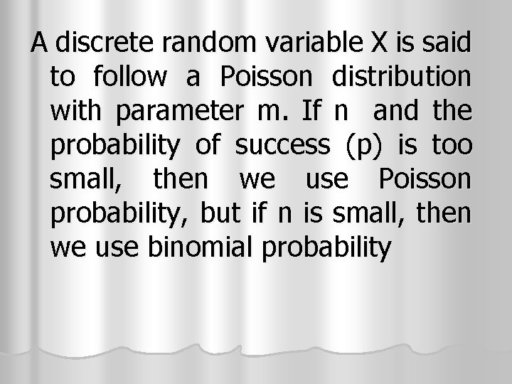 A discrete random variable X is said to follow a Poisson distribution with parameter