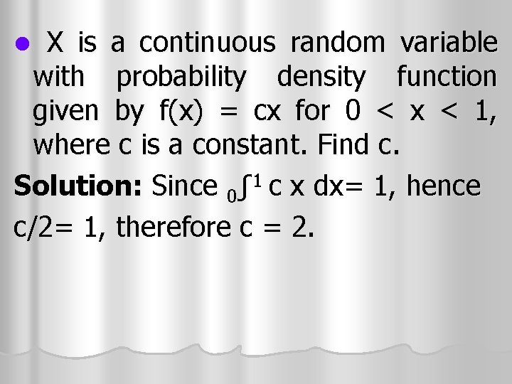 X is a continuous random variable with probability density function given by f(x) =