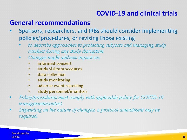 COVID-19 and clinical trials General recommendations • Sponsors, researchers, and IRBs should consider implementing