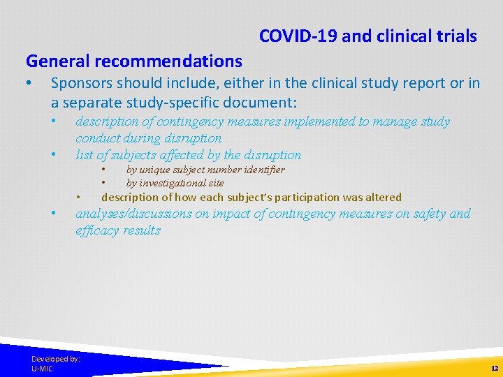 COVID-19 and clinical trials General recommendations • Sponsors should include, either in the clinical