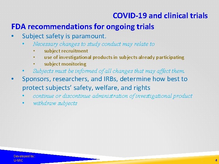 COVID-19 and clinical trials FDA recommendations for ongoing trials • Subject safety is paramount.