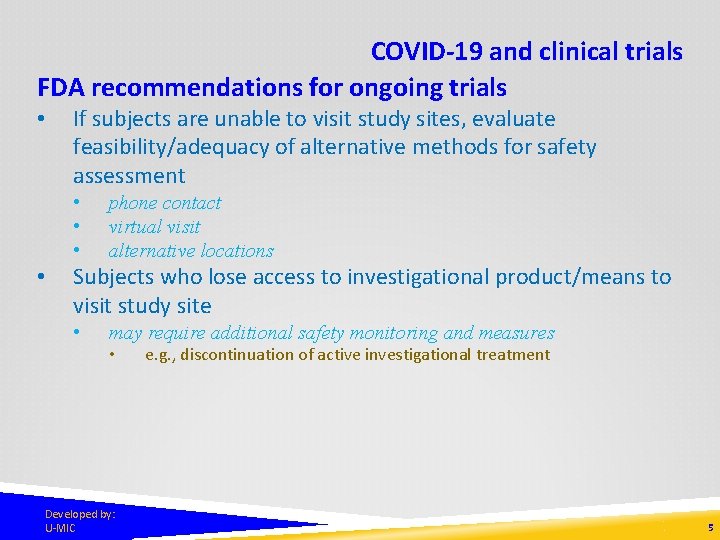 COVID-19 and clinical trials FDA recommendations for ongoing trials • • If subjects are