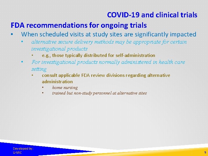 COVID-19 and clinical trials FDA recommendations for ongoing trials • When scheduled visits at