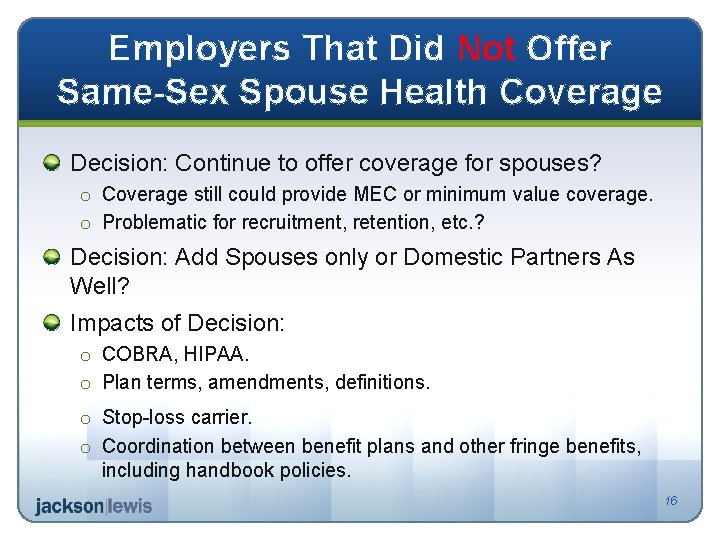 Employers That Did Not Offer Same-Sex Spouse Health Coverage Decision: Continue to offer coverage