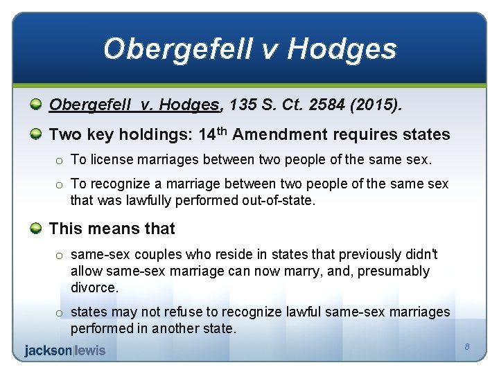 Obergefell v Hodges Obergefell v. Hodges, 135 S. Ct. 2584 (2015). Two key holdings: