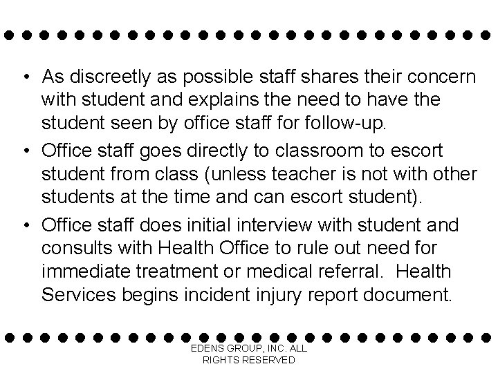 • As discreetly as possible staff shares their concern with student and explains