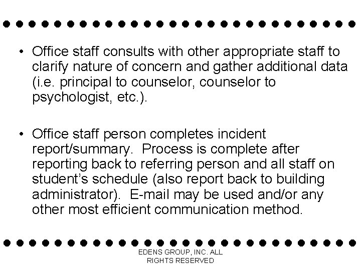  • Office staff consults with other appropriate staff to clarify nature of concern