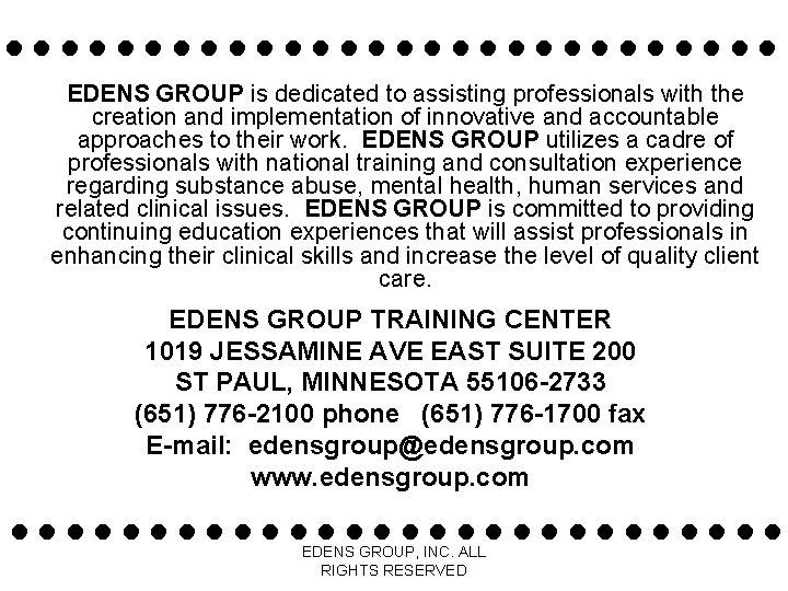 EDENS GROUP is dedicated to assisting professionals with the creation and implementation of innovative