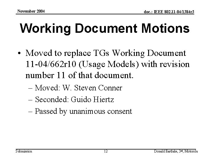 November 2004 doc. : IEEE 802. 11 -04/1384 r 3 Working Document Motions •