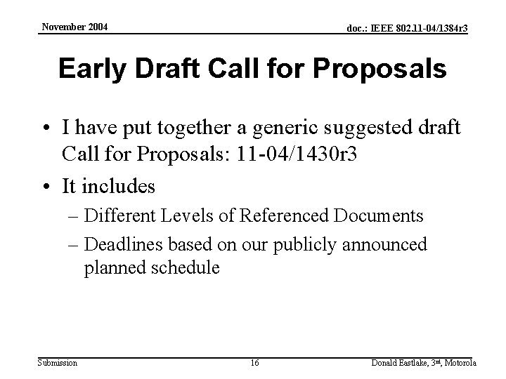 November 2004 doc. : IEEE 802. 11 -04/1384 r 3 Early Draft Call for