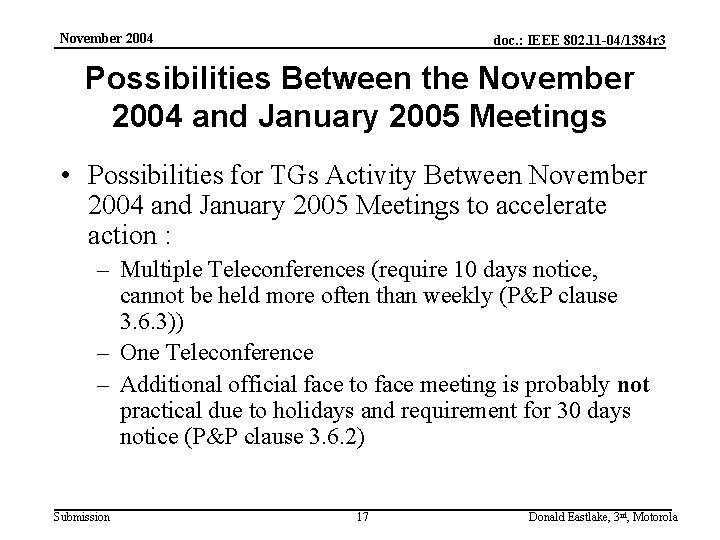 November 2004 doc. : IEEE 802. 11 -04/1384 r 3 Possibilities Between the November