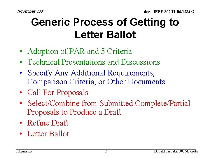 November 2004 doc. : IEEE 802. 11 -04/1384 r 3 Generic Process of Getting