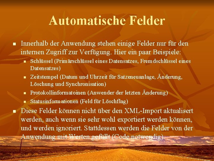 Automatische Felder n Innerhalb der Anwendung stehen einige Felder nur für den internen Zugriff