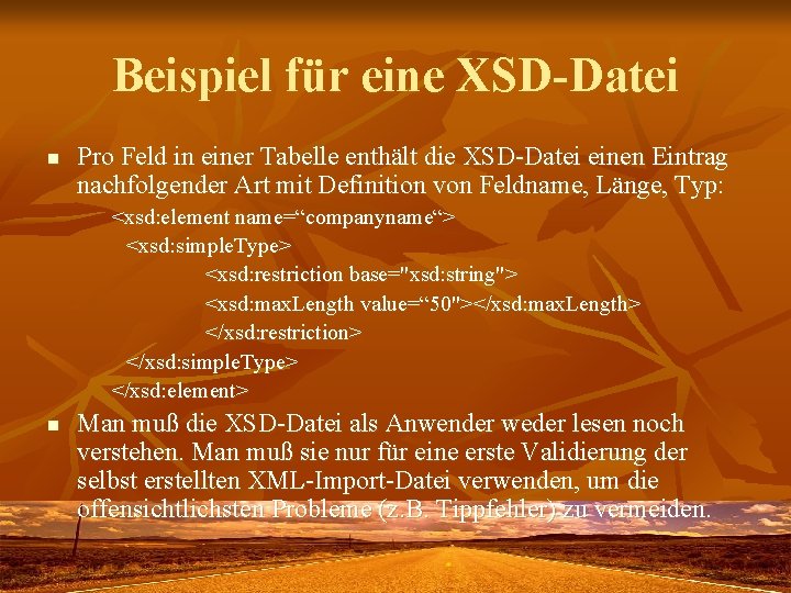 Beispiel für eine XSD-Datei n Pro Feld in einer Tabelle enthält die XSD-Datei einen