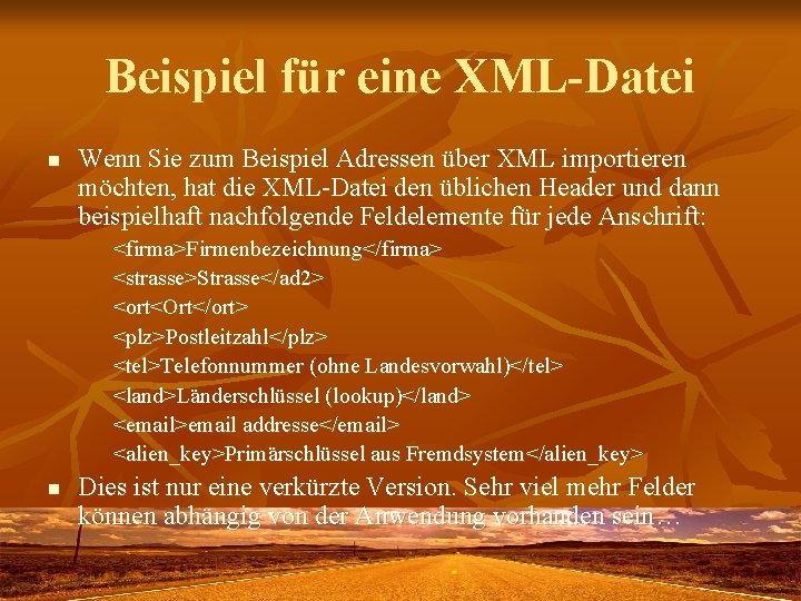 Beispiel für eine XML-Datei n Wenn Sie zum Beispiel Adressen über XML importieren möchten,