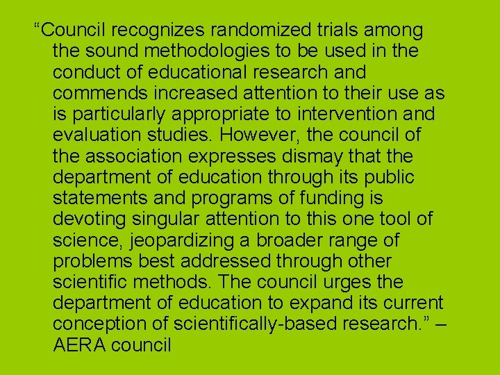 “Council recognizes randomized trials among the sound methodologies to be used in the conduct