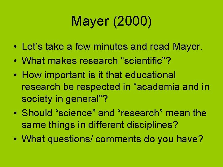 Mayer (2000) • Let’s take a few minutes and read Mayer. • What makes