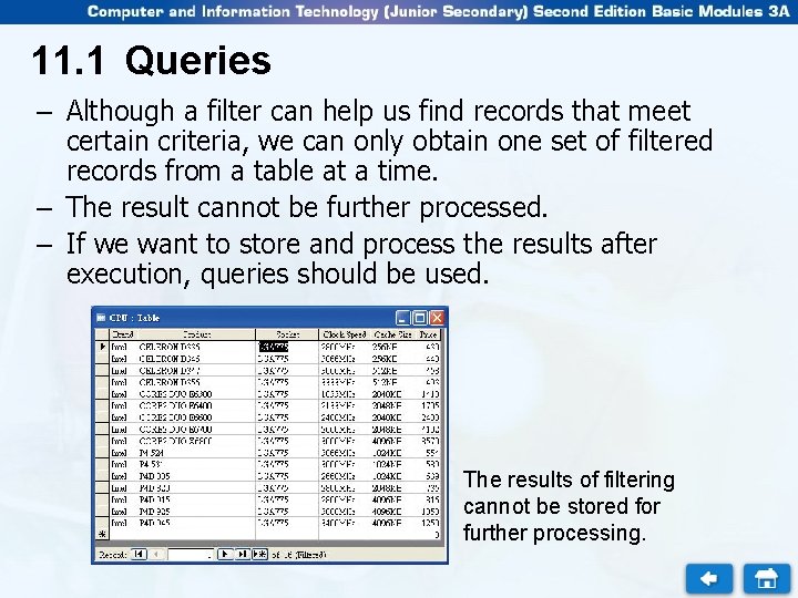 11. 1 Queries – Although a filter can help us find records that meet 11. 1 Queries – Although a filter can help us find records that meet