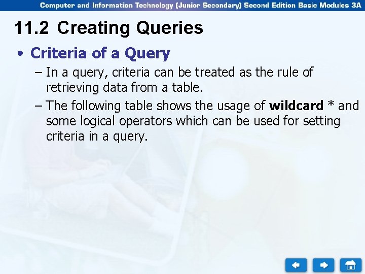 11. 2 Creating Queries • Criteria of a Query – In a query, criteria 11. 2 Creating Queries • Criteria of a Query – In a query, criteria