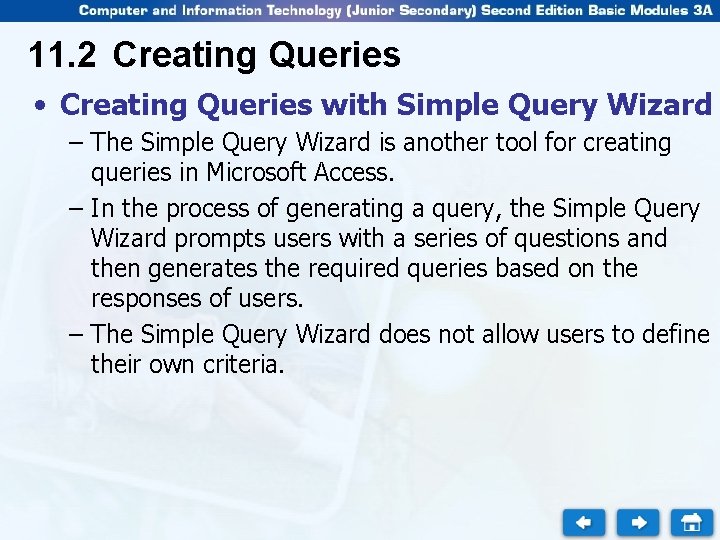 11. 2 Creating Queries • Creating Queries with Simple Query Wizard – The Simple 11. 2 Creating Queries • Creating Queries with Simple Query Wizard – The Simple