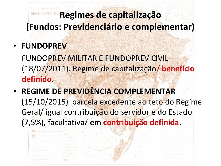 Regimes de capitalização (Fundos: Previdenciário e complementar) • FUNDOPREV MILITAR E FUNDOPREV CIVIL (18/07/2011).