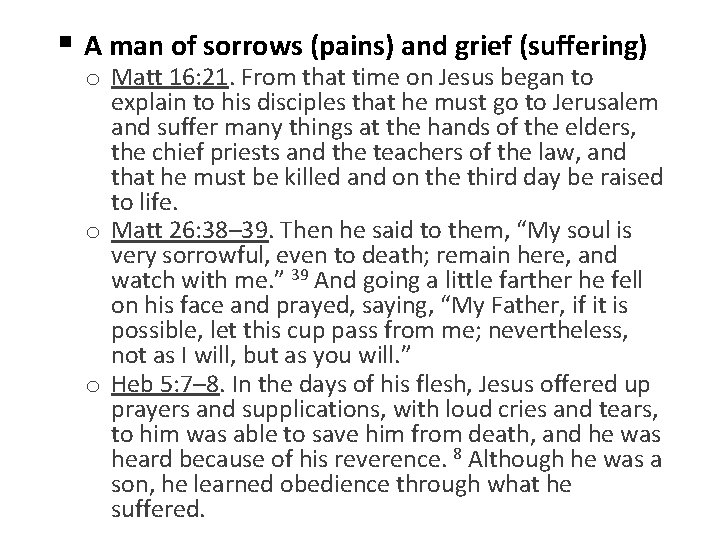 § A man of sorrows (pains) and grief (suffering) o Matt 16: 21. From