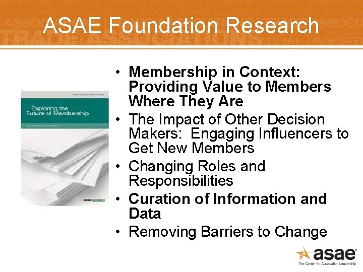 ASAE Foundation Research • Membership in Context: Providing Value to Members Where They Are