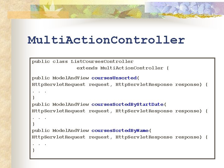 Multi. Action. Controller public class List. Courses. Controller extends Multi. Action. Controller { public