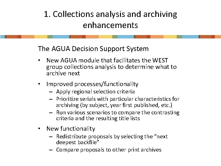 1. Collections analysis and archiving enhancements The AGUA Decision Support System • New AGUA