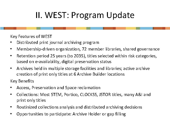 II. WEST: Program Update Key Features of WEST • Distributed print journal archiving program