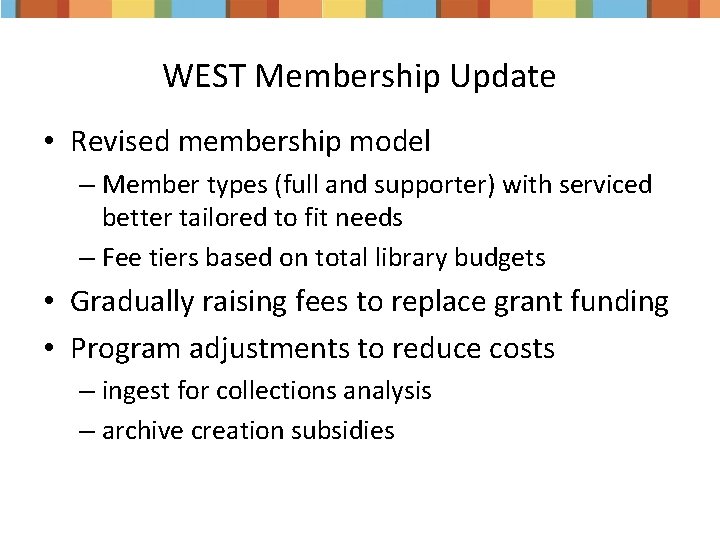 WEST Membership Update • Revised membership model – Member types (full and supporter) with