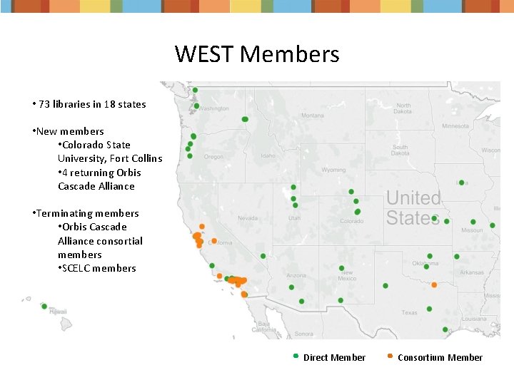 WEST Members • 73 libraries in 18 states • New members • Colorado State