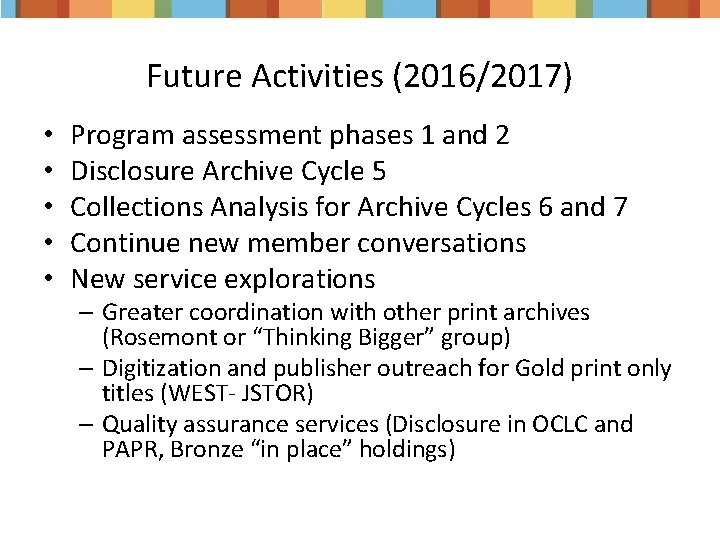 Future Activities (2016/2017) • • • Program assessment phases 1 and 2 Disclosure Archive