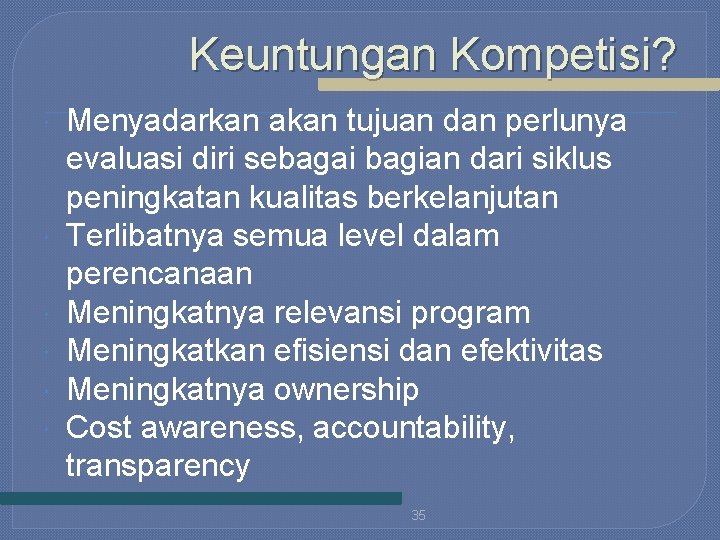 Keuntungan Kompetisi? Menyadarkan akan tujuan dan perlunya evaluasi diri sebagai bagian dari siklus peningkatan